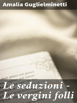 cover image of Le seduzioni--Le vergini folli